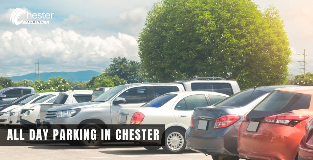 all day parking in chester parking chester